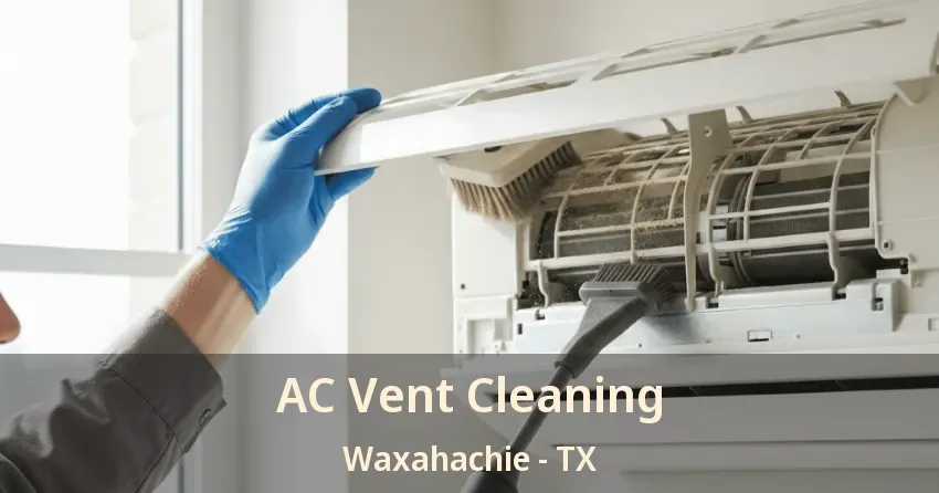 AC Vent Cleaning Waxahachie - TX
