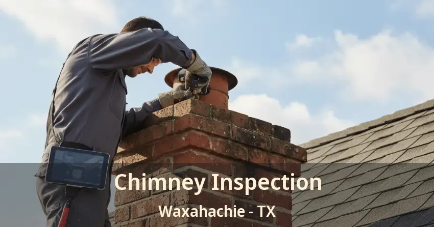 Chimney Inspection Waxahachie - TX Chimney Inspection Waxahachie - TX