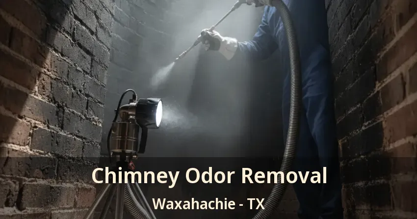 Chimney Odor Removal Waxahachie - TX