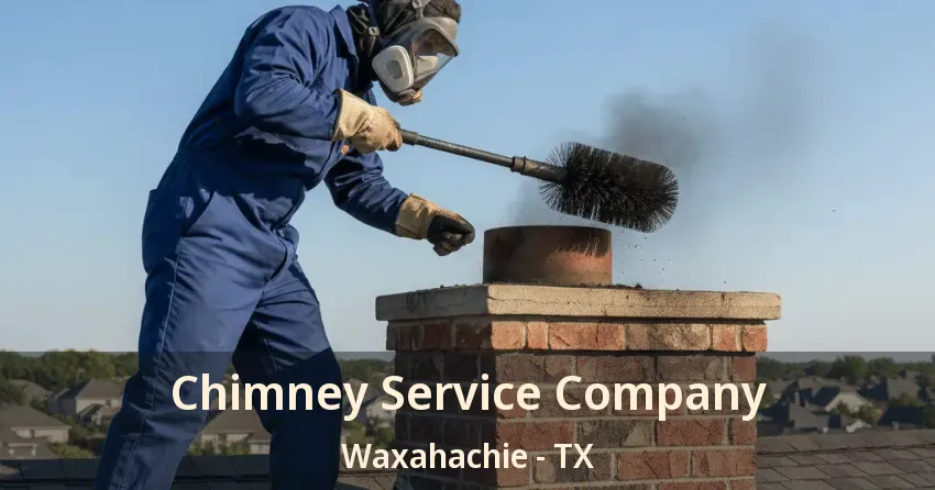 Chimney Service Company Waxahachie - TX