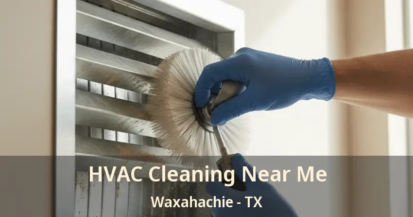 HVAC Cleaning Near Me Waxahachie - TX